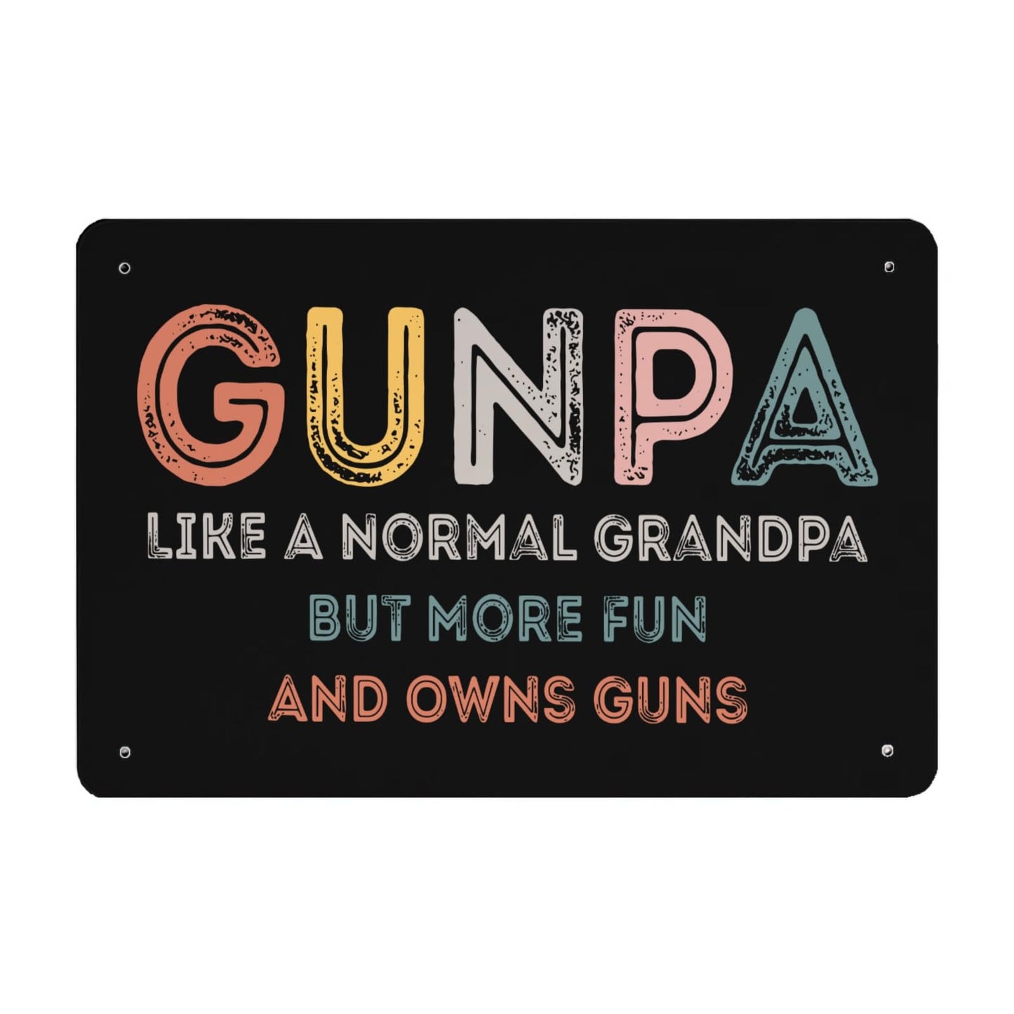 Gunpa Like A Normal Grandpa But More Fun And Owns Guns Sign Funny Bathroom Decor For Grad 40 * 30cm