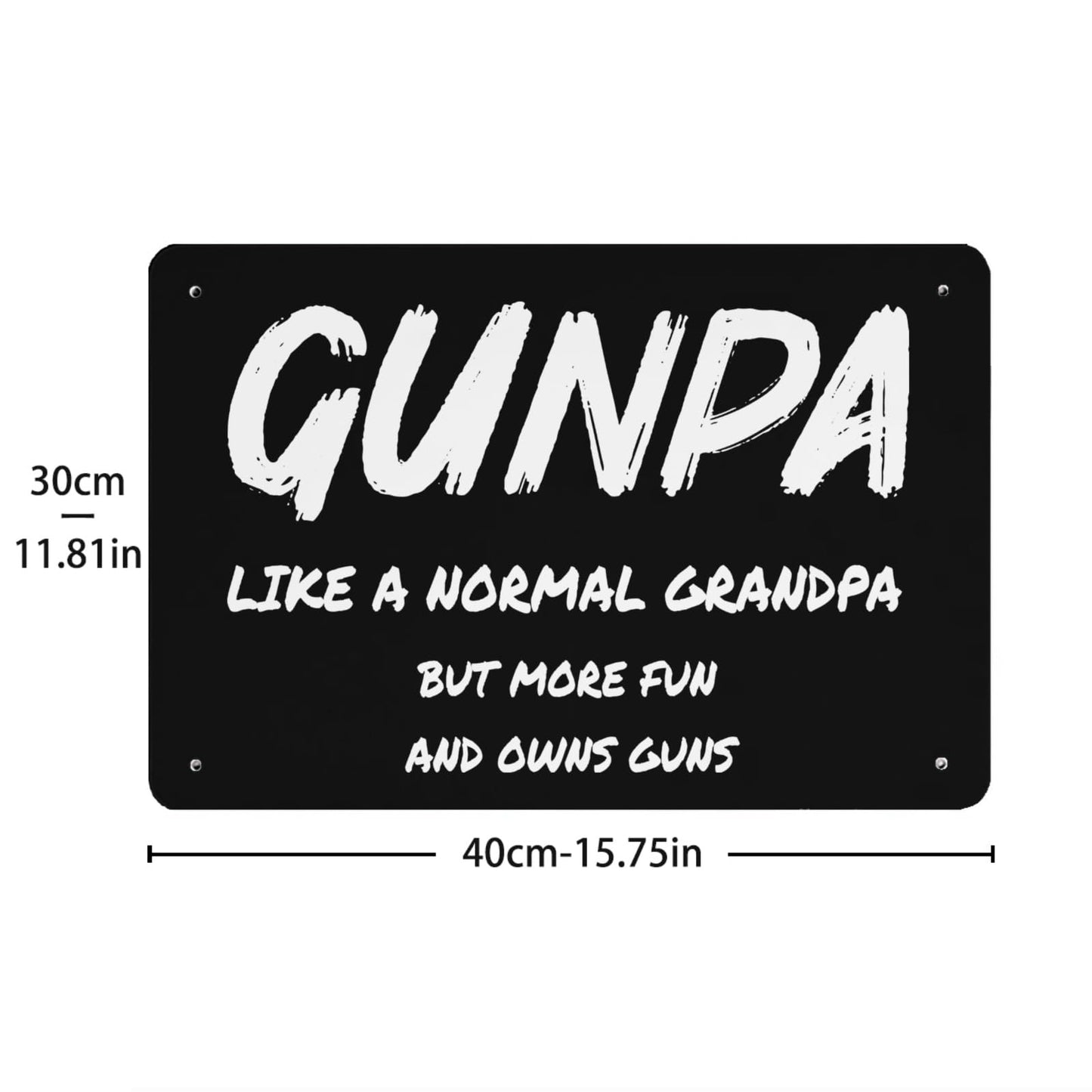 Gunpa Like A Normal Grandpa But More Fun And Owns Guns Bar Signs Wall Decor For 40 * 30cm