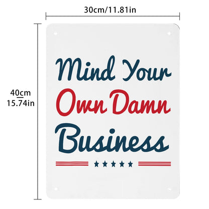 Mind Your Own Business Metal Sign - Room Decor - 30x40cm