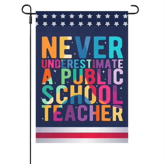 Double Sided Inspirational Garden Flag for Public School Teachers - 2024 Edition