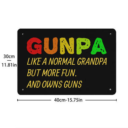 GUNPA Like A Normal Grandpa But More Fun And Owns Guns Metal Signs Home Wall Decor For Yard 40 * 30cm