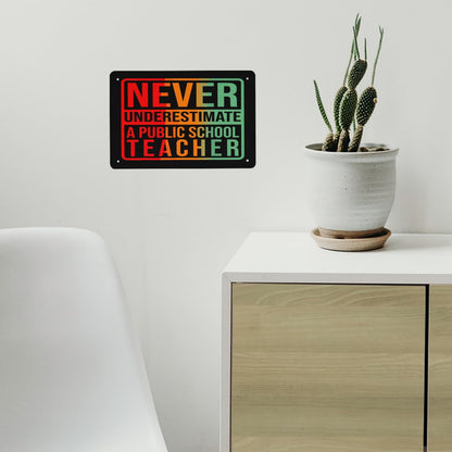 Quote Never Underestimate A Public School Teacher Waltz Metal Signs Room Decor For Room Aesthetic 40 * 30cm