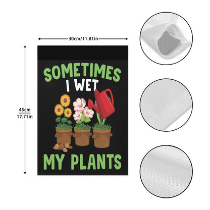 Generic Plant Lovers Sometimes I Wet My Plants Yard Flag Art Funny Garden Flags For Pool Small Garden Flags, white