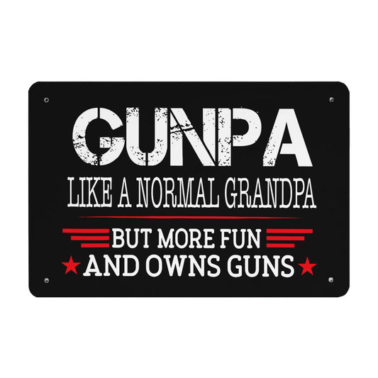 Gunpa Like A Normal Grandpa But More Fun And Owns Guns Bar Signs Metal Wall Decor For Gaming Room 40 * 30cm