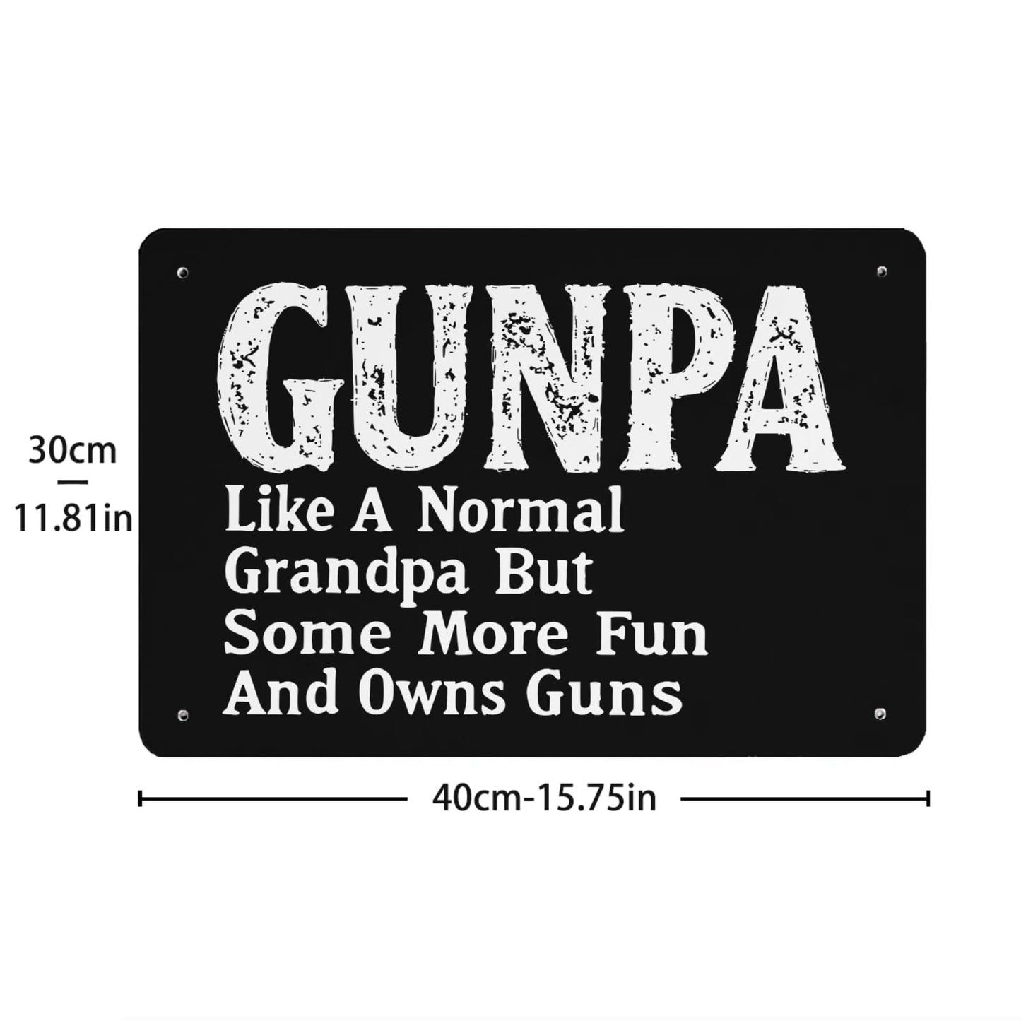 GUNPA Like A Normal Grandpa But More Fun And Owns Guns Tin Sign Wall Decor For Grad 40 * 30cm