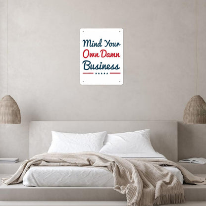 Mind Your Own Business Metal Sign - Room Decor - 30x40cm