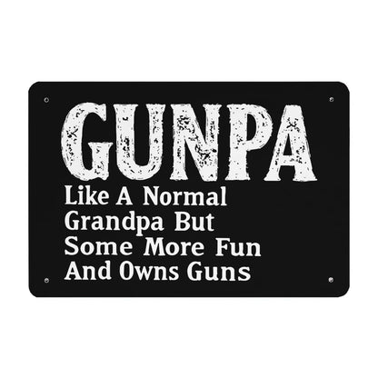 GUNPA Like A Normal Grandpa But More Fun And Owns Guns Tin Sign Wall Decor For Grad 40 * 30cm