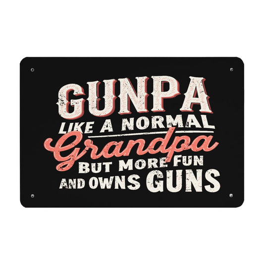 Gunpa Like A Normal Grandpa But More Fun And Owns Guns Tin Sign Vintage Home Decor For Gaming Room 40 * 30cm