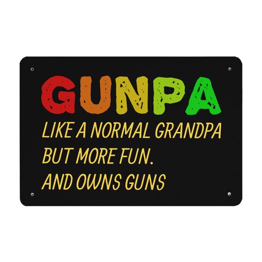 GUNPA Like A Normal Grandpa But More Fun And Owns Guns Metal Signs Home Wall Decor For Yard 40 * 30cm