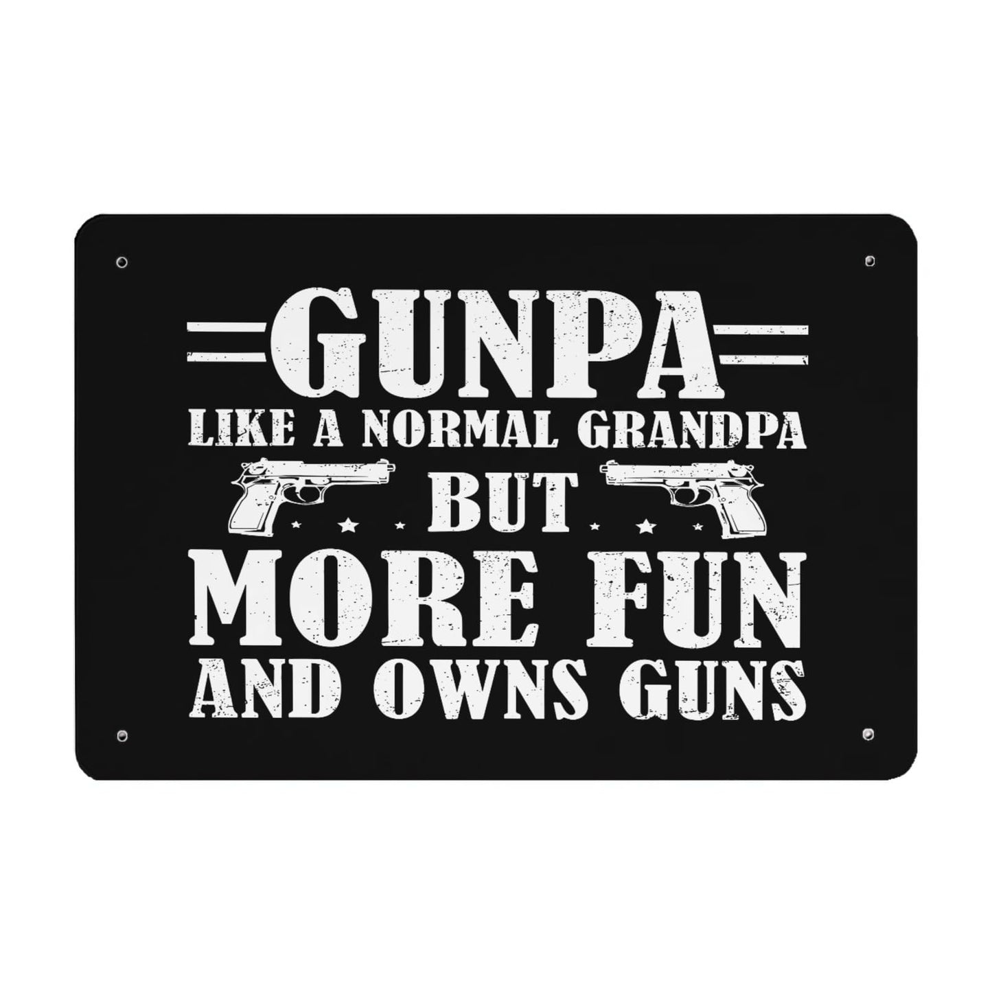 Funny Gunpa Like A Normal Grandpa But More Fun And Owns Guns Tin Signs Man Cave Decor For Garage 40 * 30cm