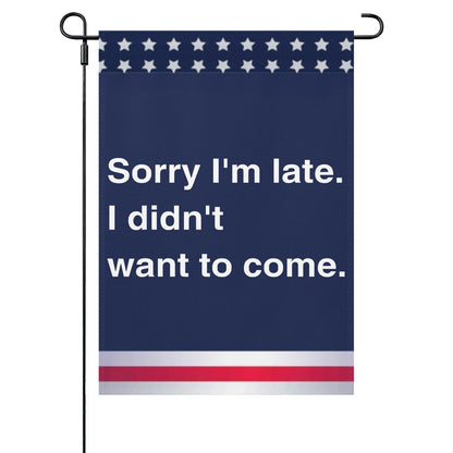 Hilarious Outdoor Garden Flag - Double Sided