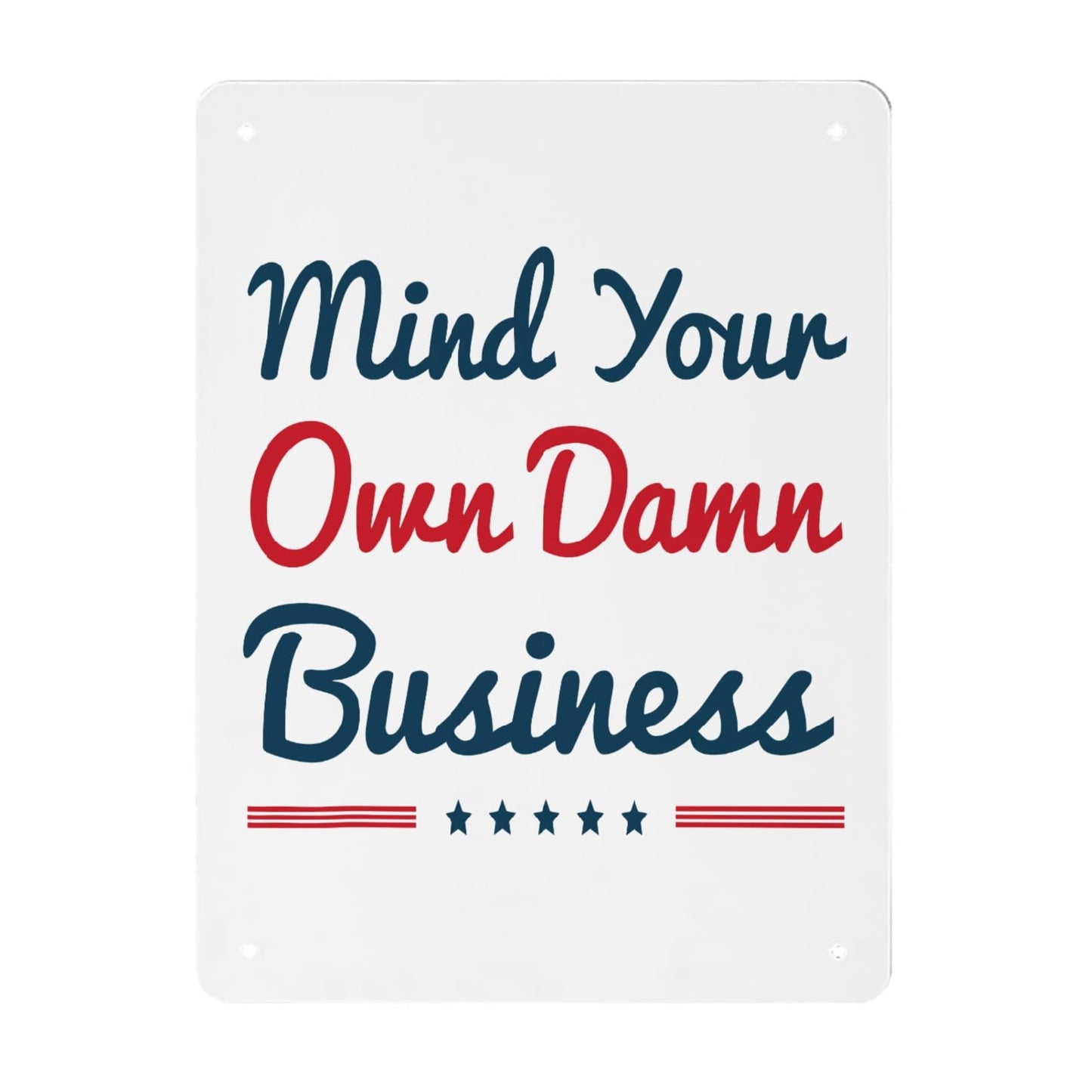 Mind Your Own Business Metal Sign - Room Decor - 30x40cm
