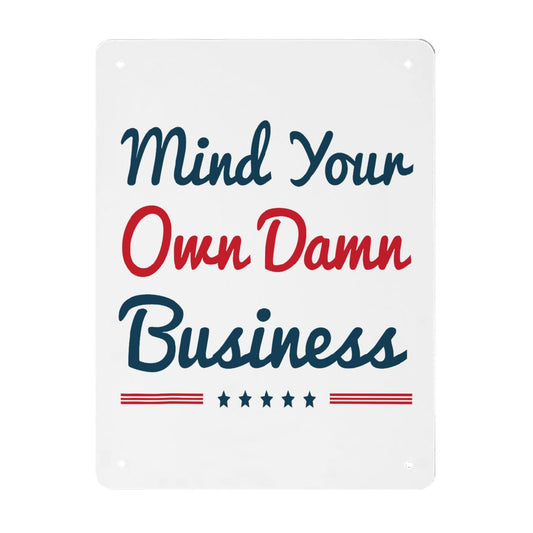 Mind Your Own Business Metal Sign - Room Decor - 30x40cm