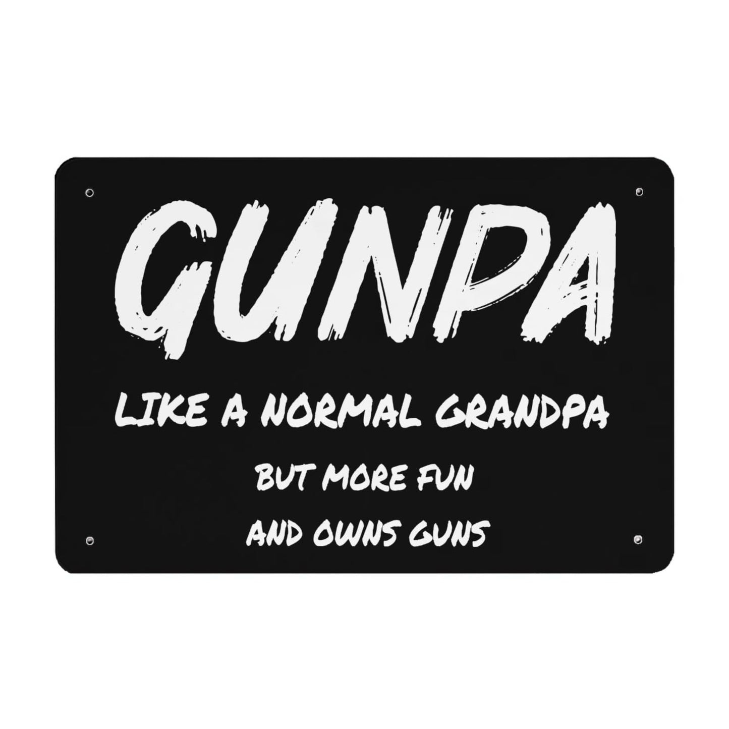 Gunpa Like A Normal Grandpa But More Fun And Owns Guns Bar Signs Wall Decor For 40 * 30cm