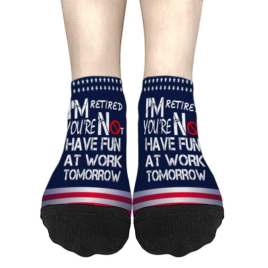 I'm Retired You're Not Have Fun At Work Tomorrow Athletic Socks Men Athletic Men Socks