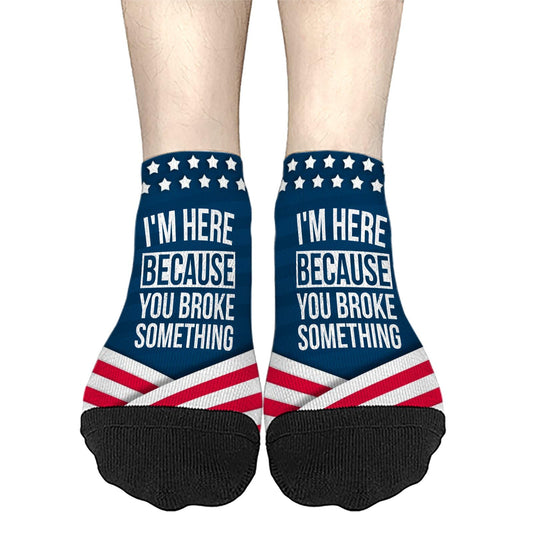 I'm Here Because You Broke Something Funny Mechanic Athletic Socks Men Cotton For Womens Socks