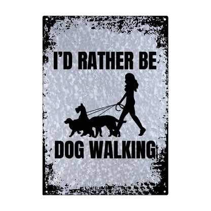 Generic I'd Rather Be Dog Walking Galvanized Bar Signs Funny Room Decor For Rustic One Size, white