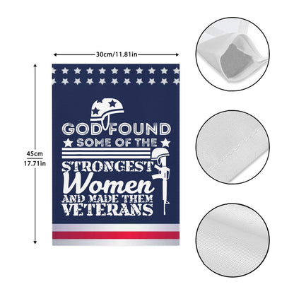 God Found Some Of The Strongest Women Veterans Garden Flags One Size Hilarious Outdoor Flags Double Sided For Rustic Funny Garden Flags