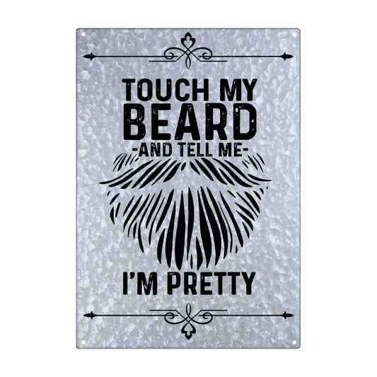 Touch My Beard And Tell Me I'm Pretty Galvanized Vintage Signs Funny Home Decor For Party One Size