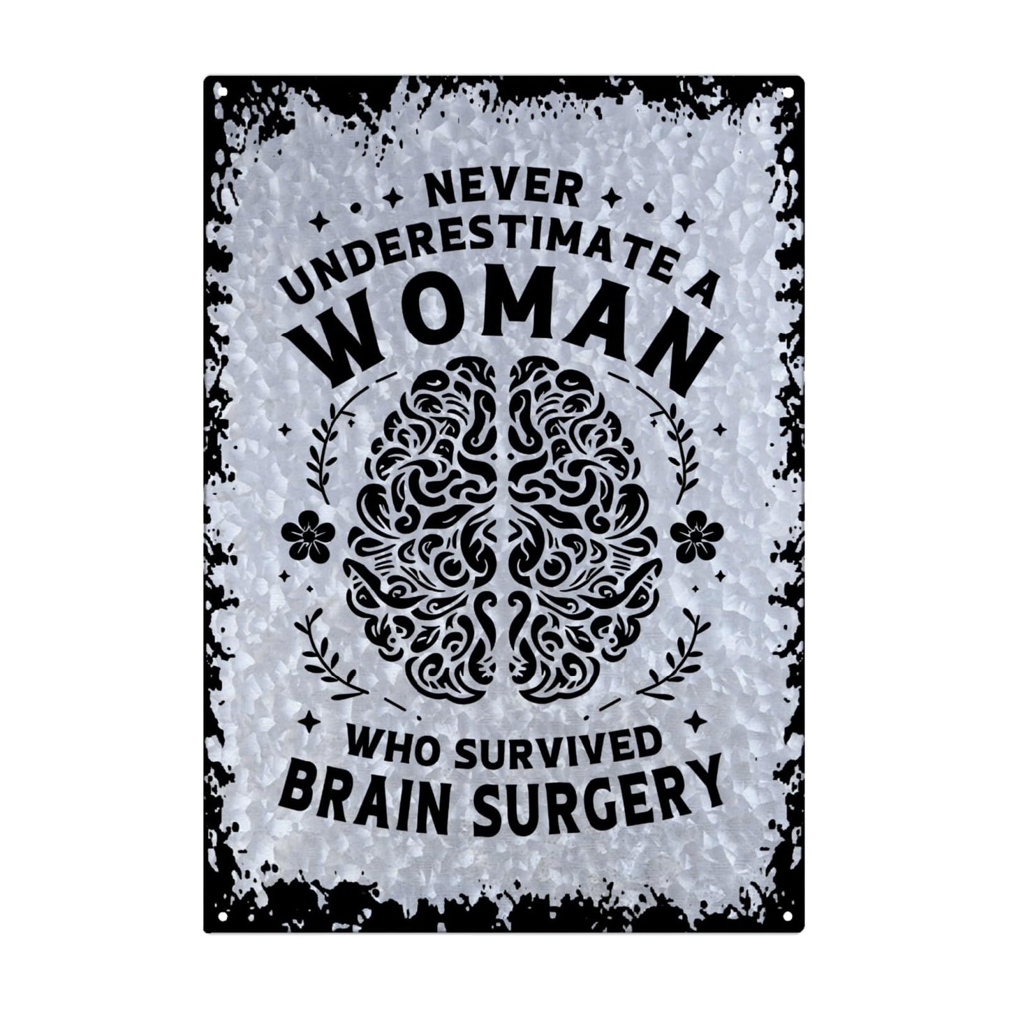 Never Underestimate A Woman Who Survived Brain Surgery Galvanized Tin Signs Man Cave Decor For Patio One Size