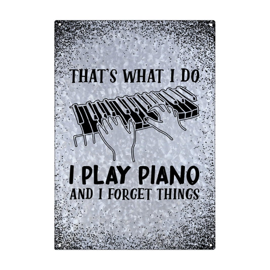 That's What I Do I Play Piano And I Forget Things Galvanized Bar Signs Bar Decor For Farm One Size