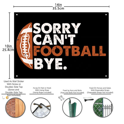 Sorry Can't Football Bye Galvanized Metal Signs Funny Room Decor For Room One Size