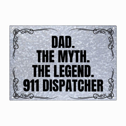 Dad The Myth The Legend 911 Dispatcher Galvanized Bar Signs Farmhouse Decor For Bedroom One Size