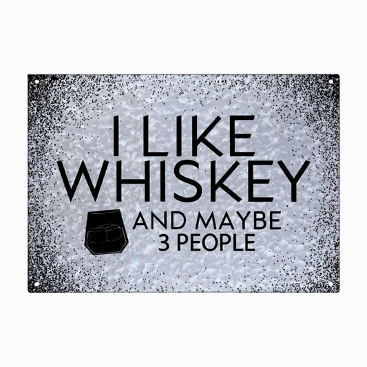 I Like Whiskey And Maybe 3 People Galvanized Tin Sign Metal Wall Decor For Dorm