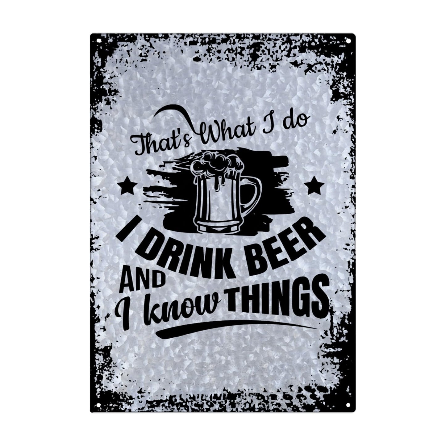 That's What I Do I Drink Beer And I Know Things Galvanized Metal Sign Wall Decor For Room One Size