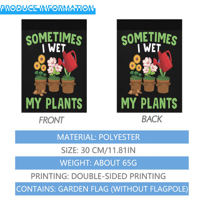 Generic Plant Lovers Sometimes I Wet My Plants Yard Flag Art Funny Garden Flags For Pool Small Garden Flags, white