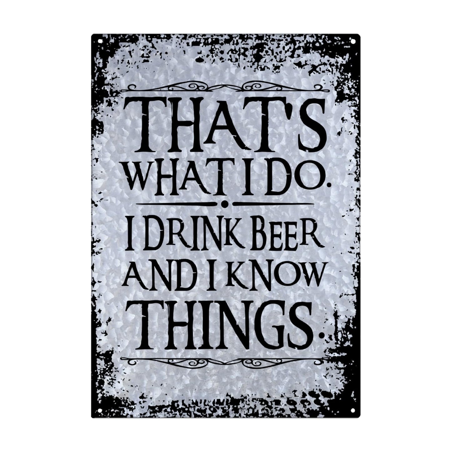 I Drink Beer and Know Things Sign - Rustic Room Decor