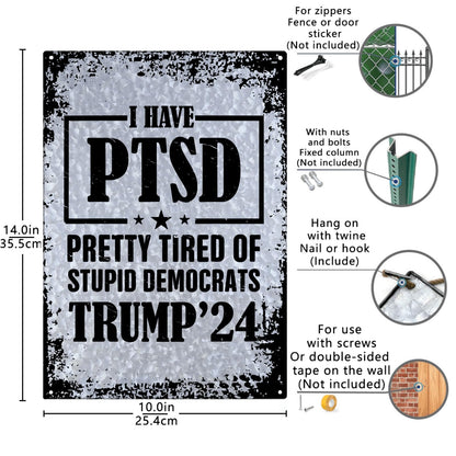 I Have PTSD Pretty Tired Of Stupid Democrats Galvanized Bar Signs Funny Home Decor For Dorm One Size