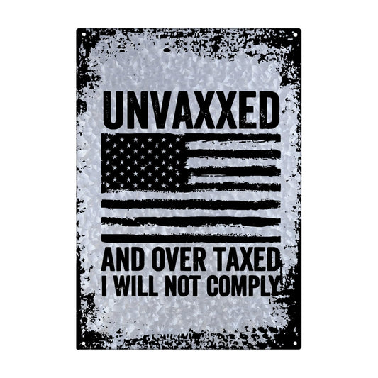 Vintage Galvanized Sign Room Decor - Unvaxxxed & Overtaxed